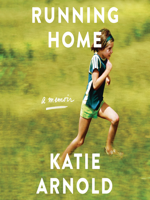 Title details for Running Home by Katie Arnold - Wait list